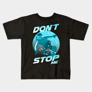 Don't Stop Me. Snowboarding Winter Sports Kids T-Shirt